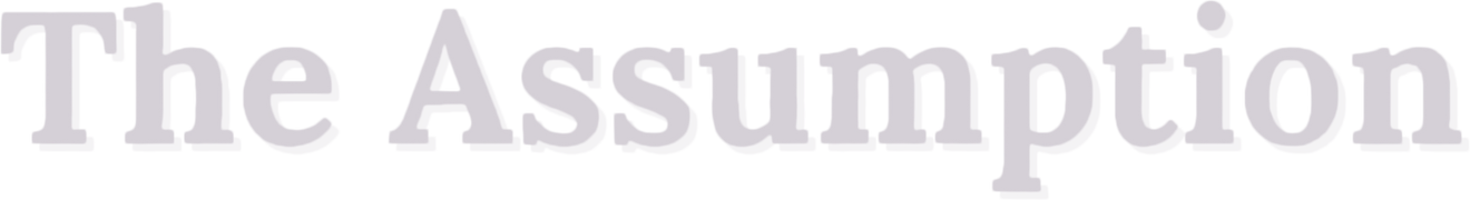 The Assumption