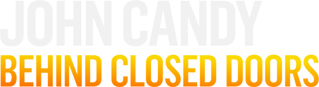 John Candy: Behind Closed Doors