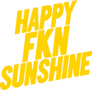 Happy Fkn Sunshine