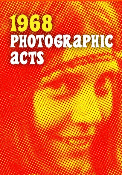 1968: Photographic Acts