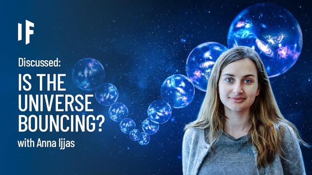 S01:E18 - Discussed: What if the Universe Is Bouncing? With Anna Ijjas