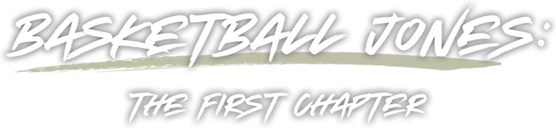 Basketball Jones: The First Chapter