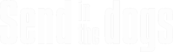 Send in the Dogs