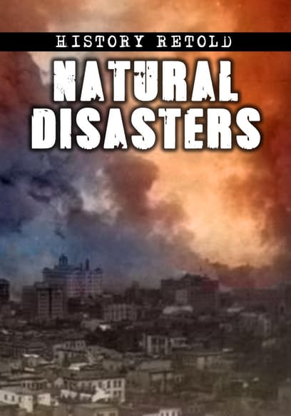 History Retold: Natural Disasters