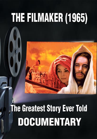 The Filmmaker: The Greatest Story Ever Told