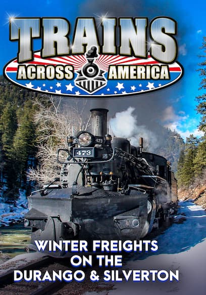 Trains Across America: Winter Freights on the Durango and Silverton