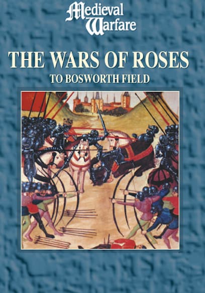 Medieval Warfare: The Wars of Roses