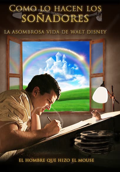 Como lo hacen los soñadores: la asombrosa vida de Walt Disney (Doblado)