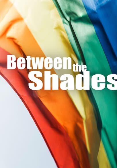 Between the Shades