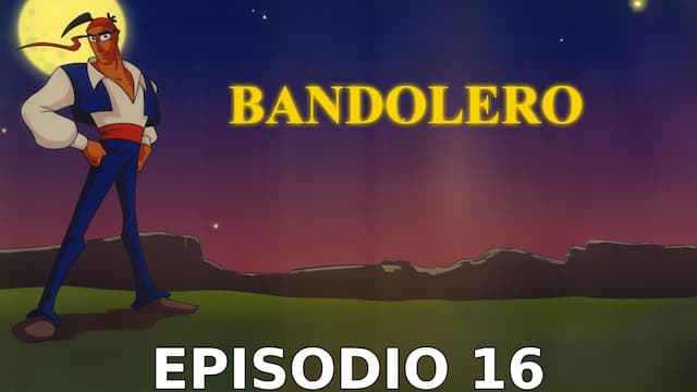 S01:E16 - Tragabuche Contra Bandolero