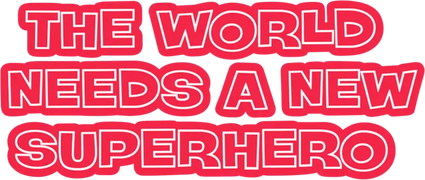 The World Needs a New Superhero