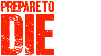 Prepare to Die
