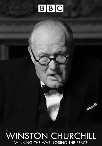 Churchill: Winning the War, Losing the Peace