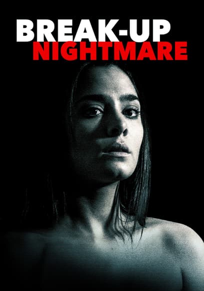 Break-Up Nightmare