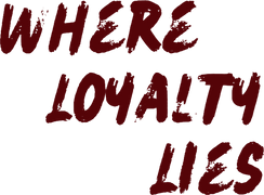 Where Loyalty Lies