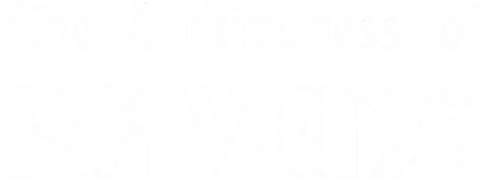 The Unkindness of Ravens