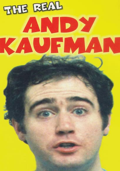 The Real Andy Kaufman