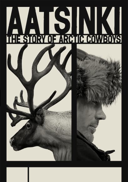 Aatsinki: The Story of Arctic Cowboys