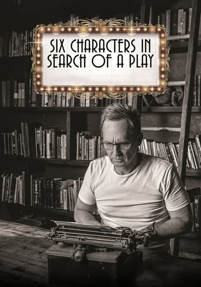 Six Characters in Search of a Play