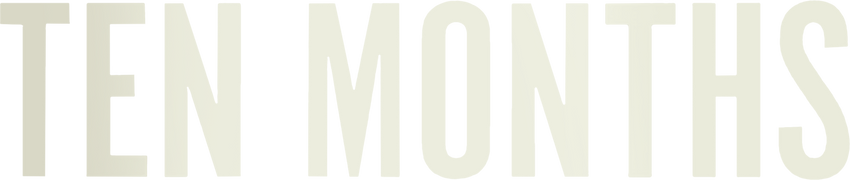 Ten Months