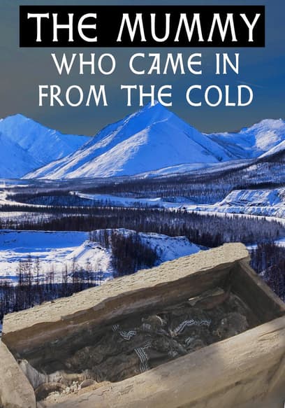 The Mummy Who Came in From the Cold