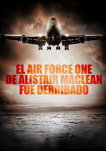 El Air Force One de Alistair MacLean fue derribado (Doblado)