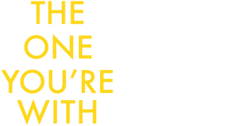 The One You're With