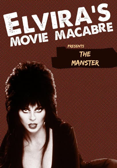 Elvira's Movie Macabre: The Manster