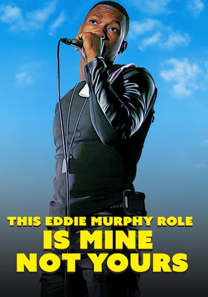 This Eddie Murphy Role Is Mine Not Yours