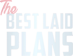 The Best Laid Plans