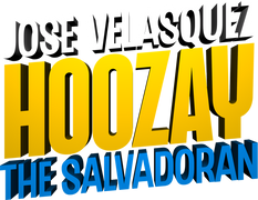 Jose Velasquez Hoozay: The Salvadoran