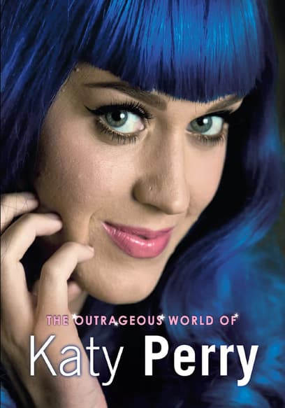 The Outrageous World of Katy Perry