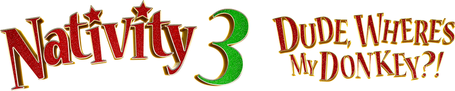 Nativity 3: Dude Where's My Donkey?!