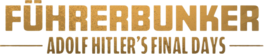 Führerbunker: Adolf Hitler's Final Days