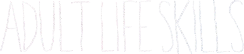 Adult Life Skills
