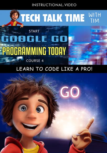 Tech Talk Time: Start Google Go Programming Today Course 4