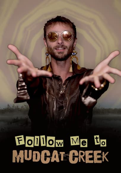 Follow Me to Mudcat Creek