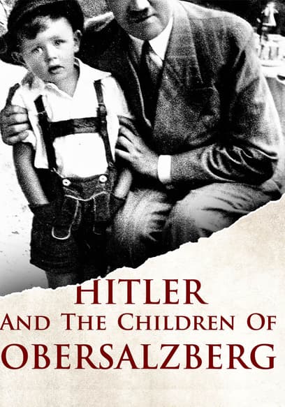 Hitler and the Children of Obersalzberg
