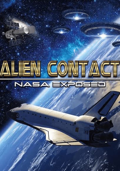 Alien Contact: Nasa Exposed