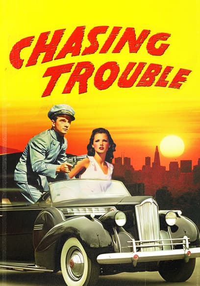 Chasing Trouble