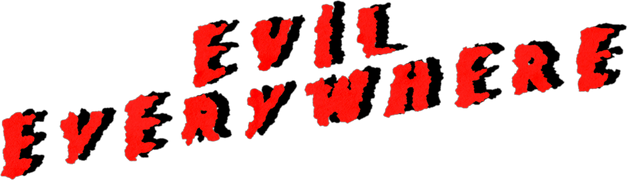Evil Everywhere