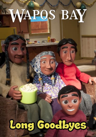 Wapos Bay: Long Goodbyes