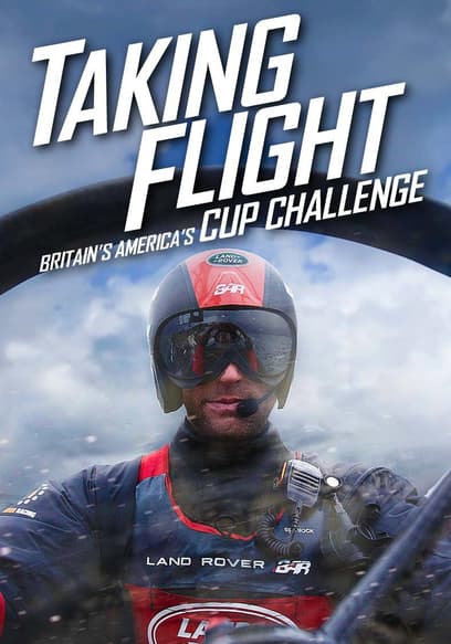 Taking Flight: Britain's America's Cup Challenge