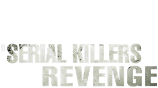 A Serial Killer's Revenge