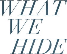 What We Hide