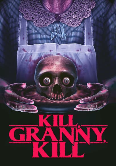 Kill, Granny, Kill