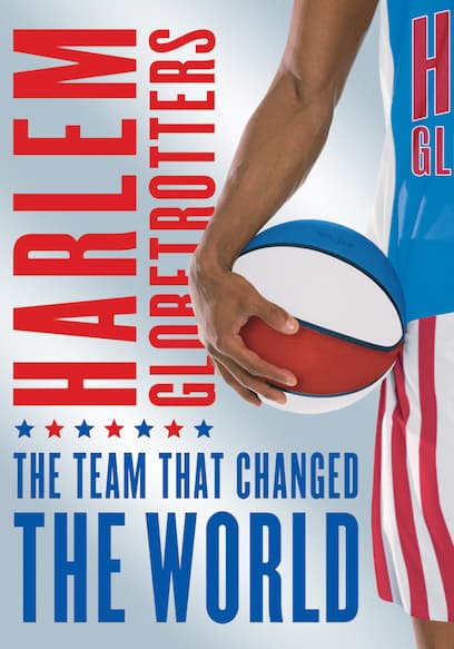 Harlem Globetrotters: The Team That Changed the World