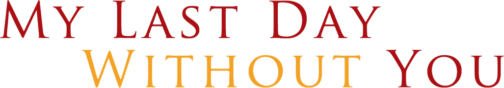 My Last Day Without You