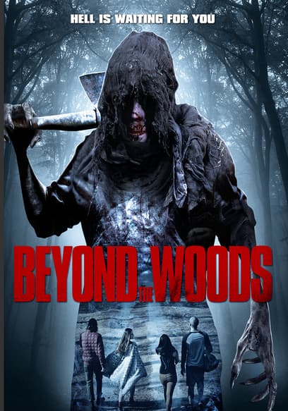 Beyond the Woods