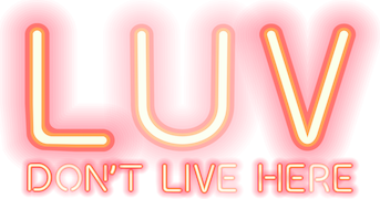 LUV Don't Live Here